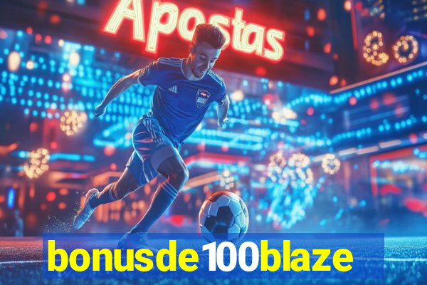 bonusde100blaze