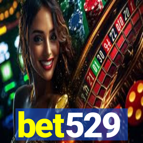 bet529