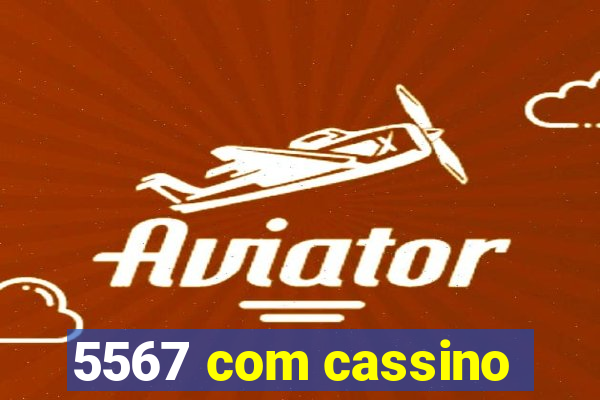 5567 com cassino