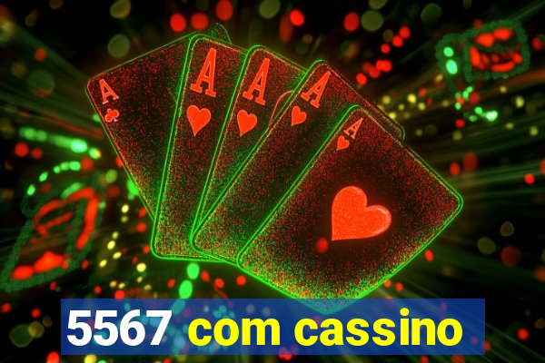 5567 com cassino