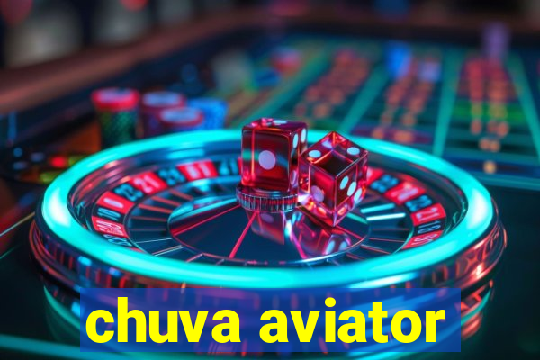 chuva aviator