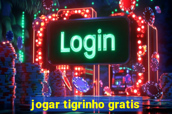 jogar tigrinho gratis