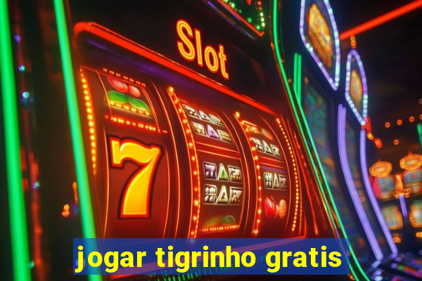 jogar tigrinho gratis