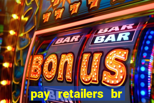 pay retailers br servicos de pagamentos ltda