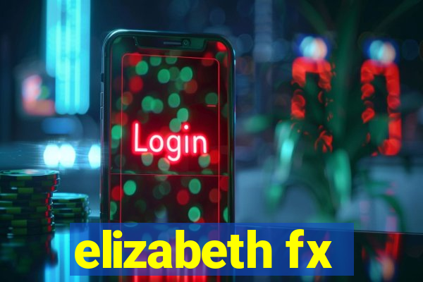 elizabeth fx