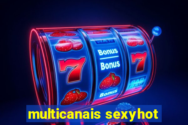 multicanais sexyhot