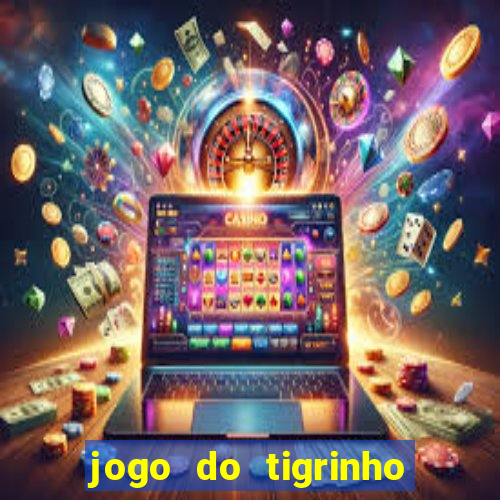 jogo do tigrinho de 2 reais