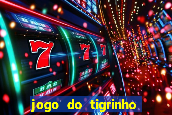 jogo do tigrinho de 2 reais