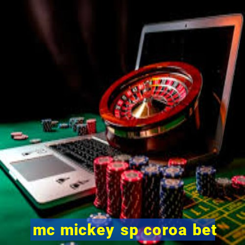 mc mickey sp coroa bet