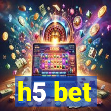 h5 bet