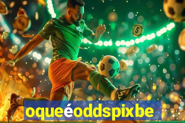 oqueéoddspixbet