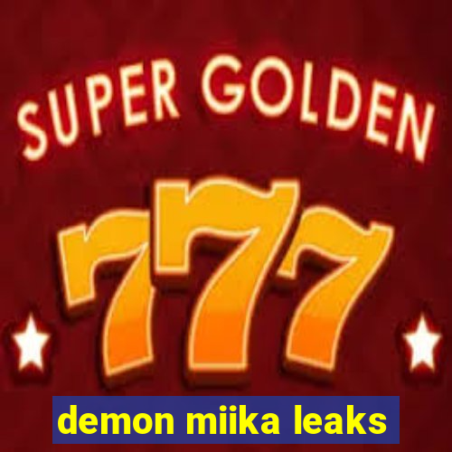 demon miika leaks