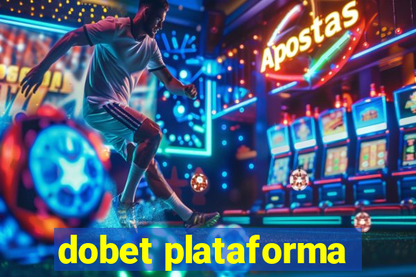 dobet plataforma