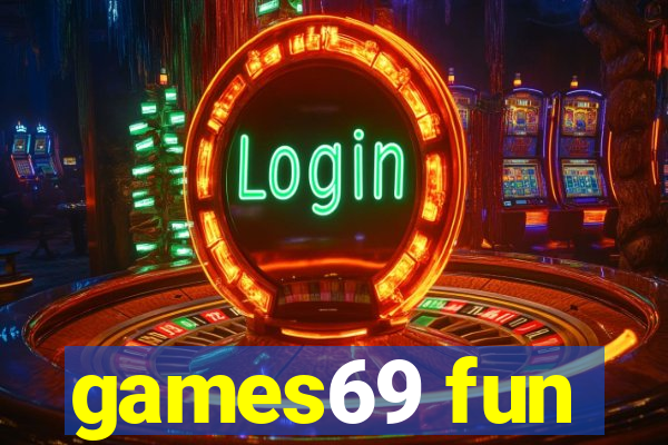 games69 fun