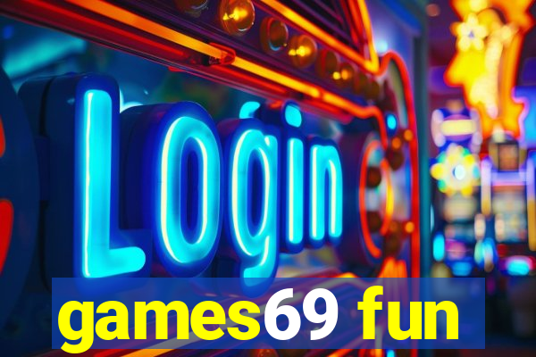 games69 fun