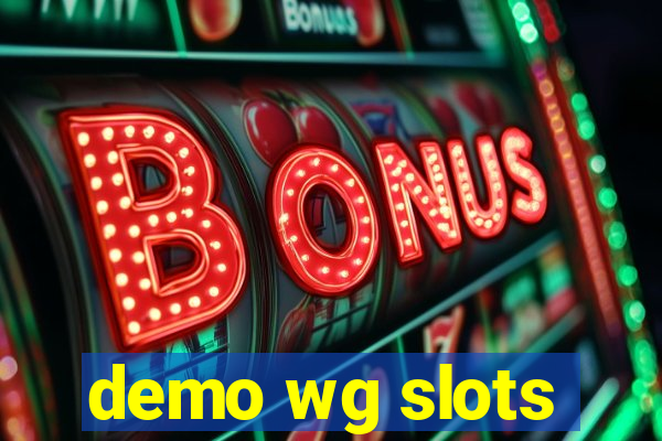 demo wg slots