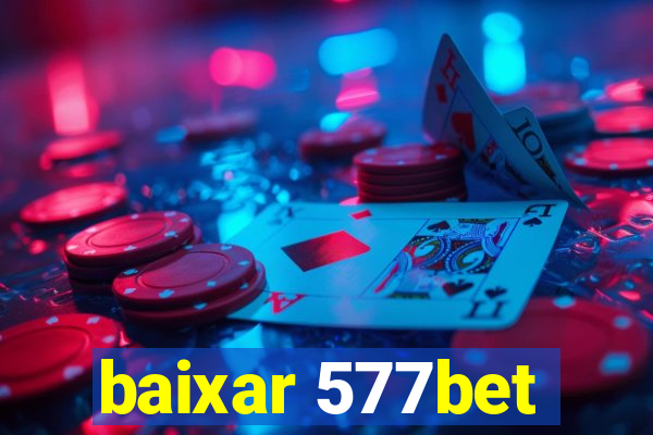 baixar 577bet