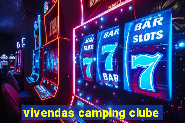 vivendas camping clube