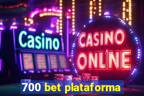 700 bet plataforma