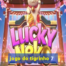 jogo do tigrinho 7