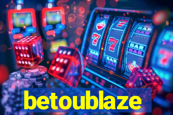 betoublaze