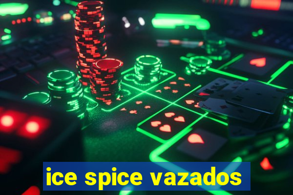 ice spice vazados