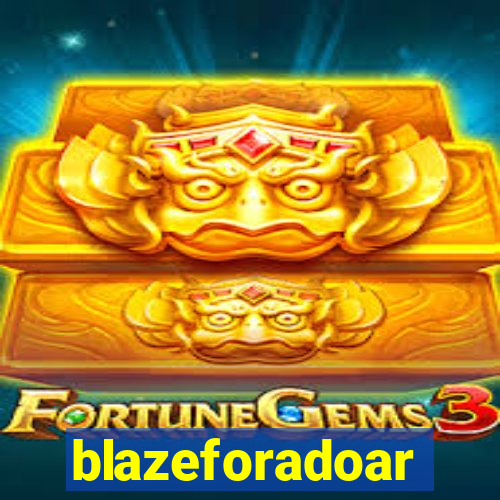 blazeforadoar