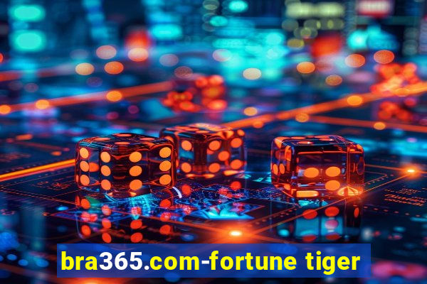 bra365.com-fortune tiger