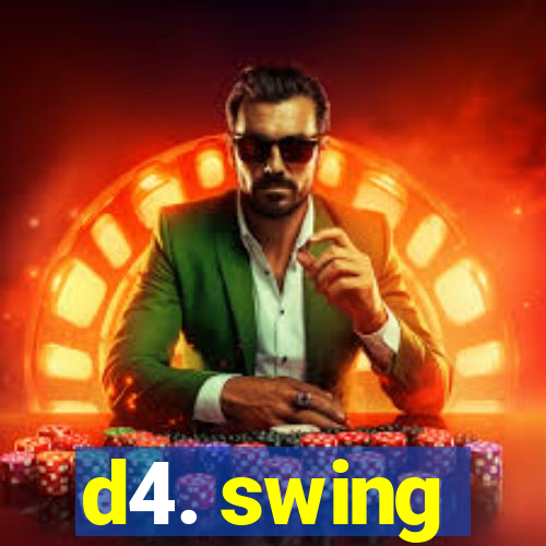 d4. swing