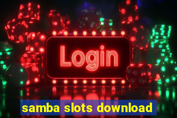 samba slots download