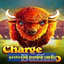 ganhos no fortune rabbit