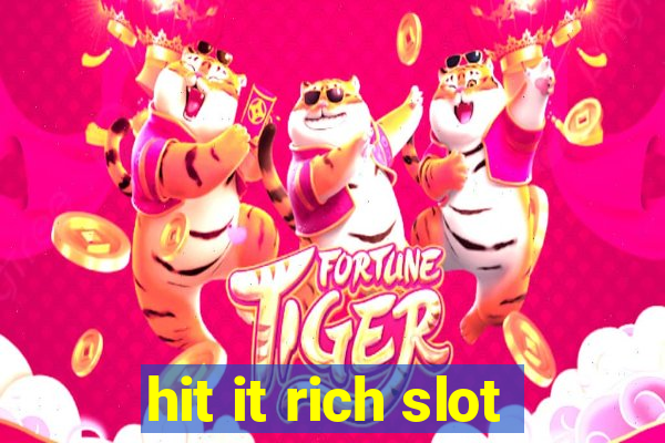 hit it rich slot