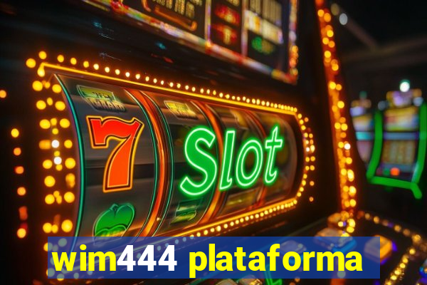 wim444 plataforma