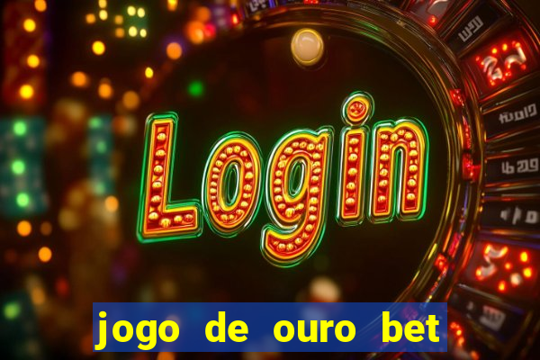 jogo de ouro bet código promocional