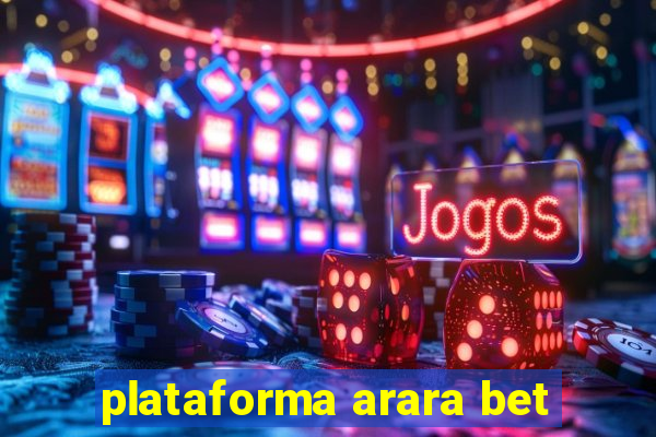 plataforma arara bet