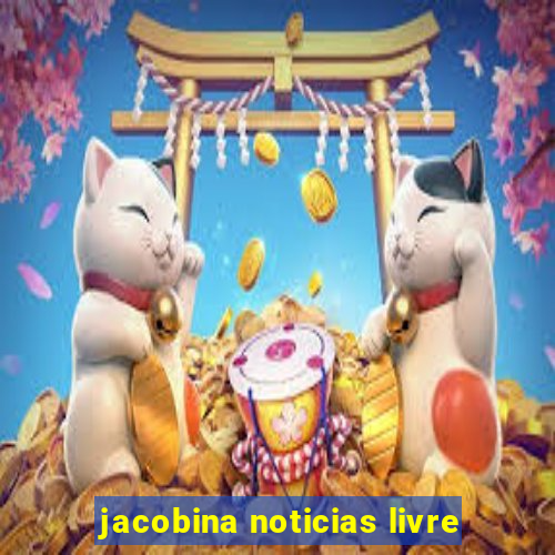 jacobina noticias livre