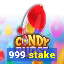 999 stake