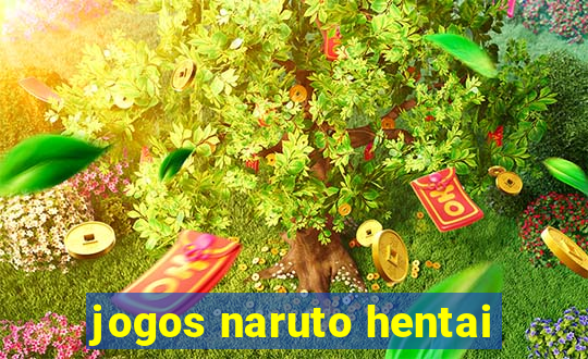 jogos naruto hentai