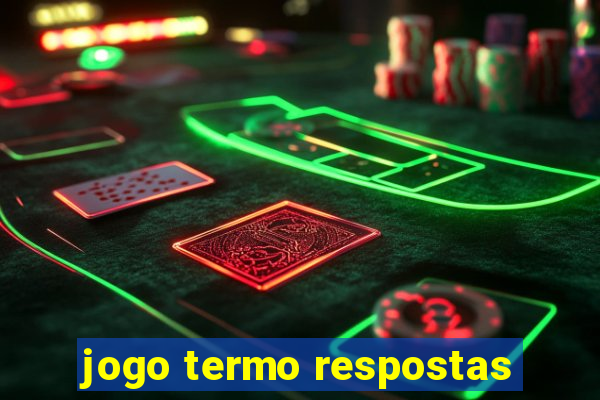 jogo termo respostas