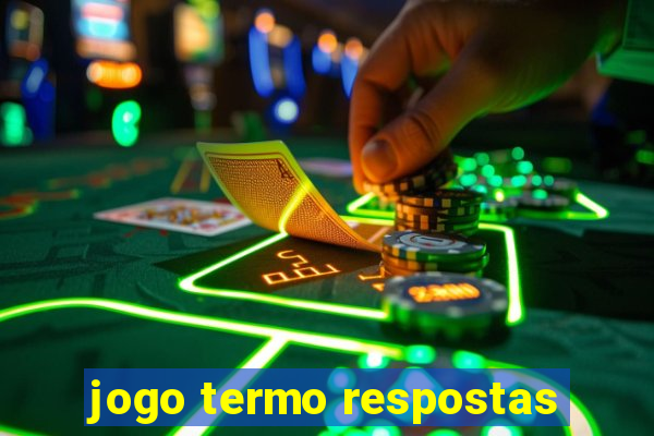 jogo termo respostas