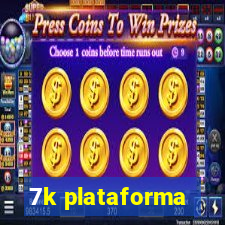 7k plataforma