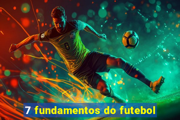 7 fundamentos do futebol