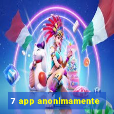 7 app anonimamente