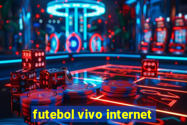 futebol vivo internet