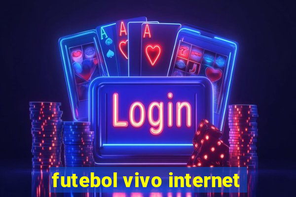 futebol vivo internet