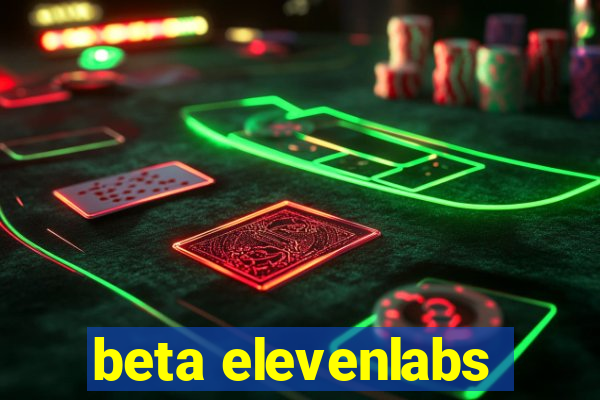 beta elevenlabs