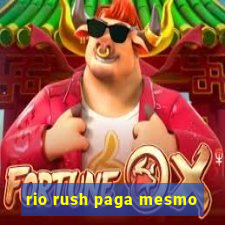 rio rush paga mesmo