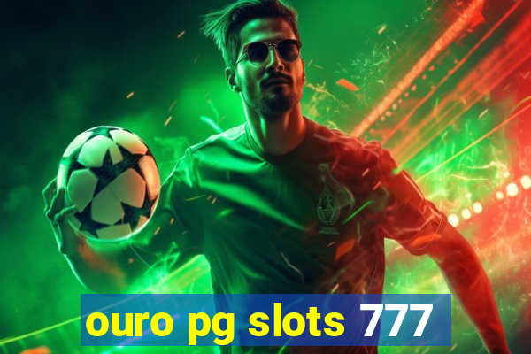 ouro pg slots 777