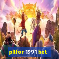 pltfor 1991 bet