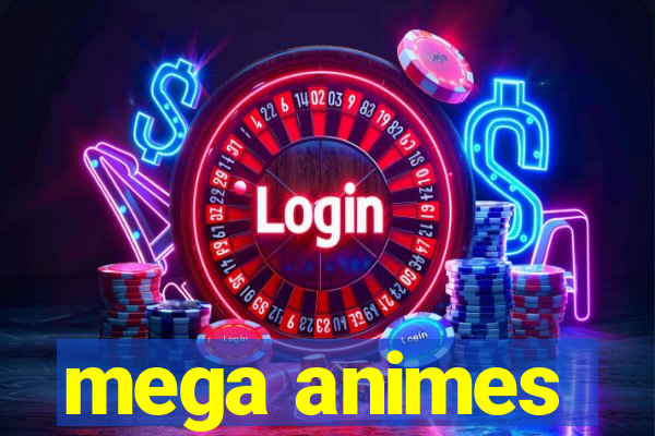 mega animes